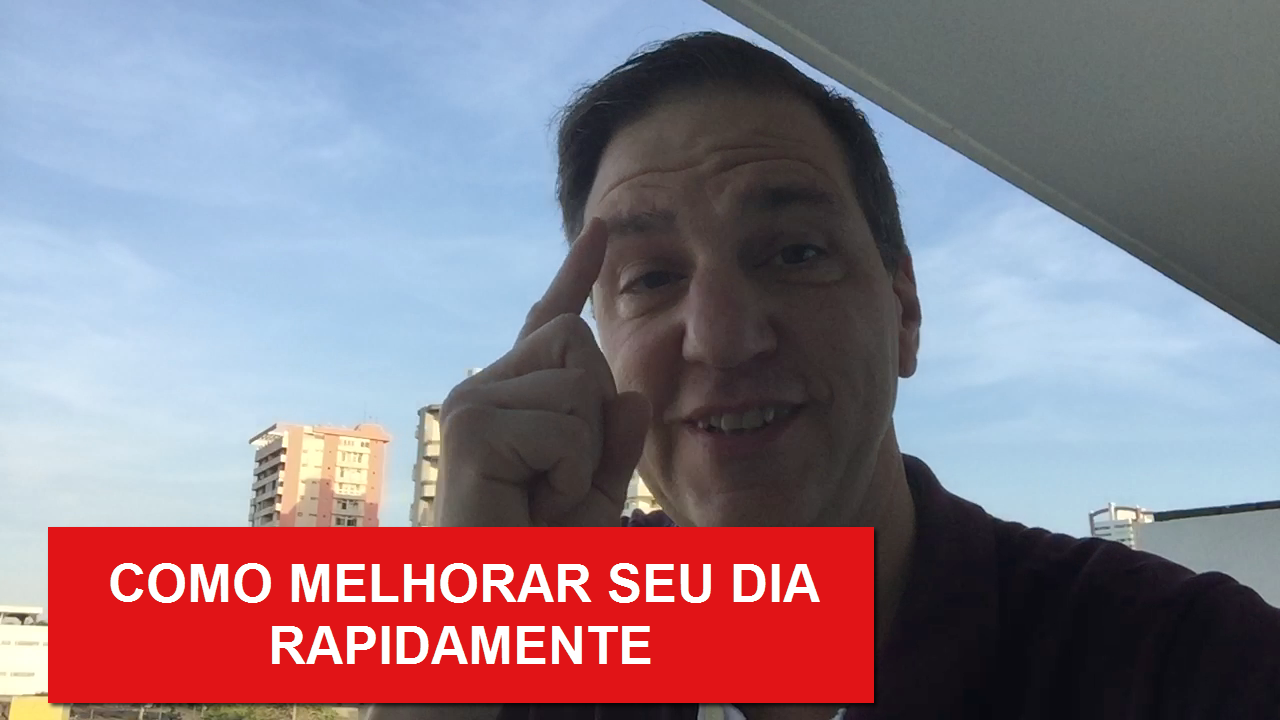 Como melhorar seu dia rapidamente