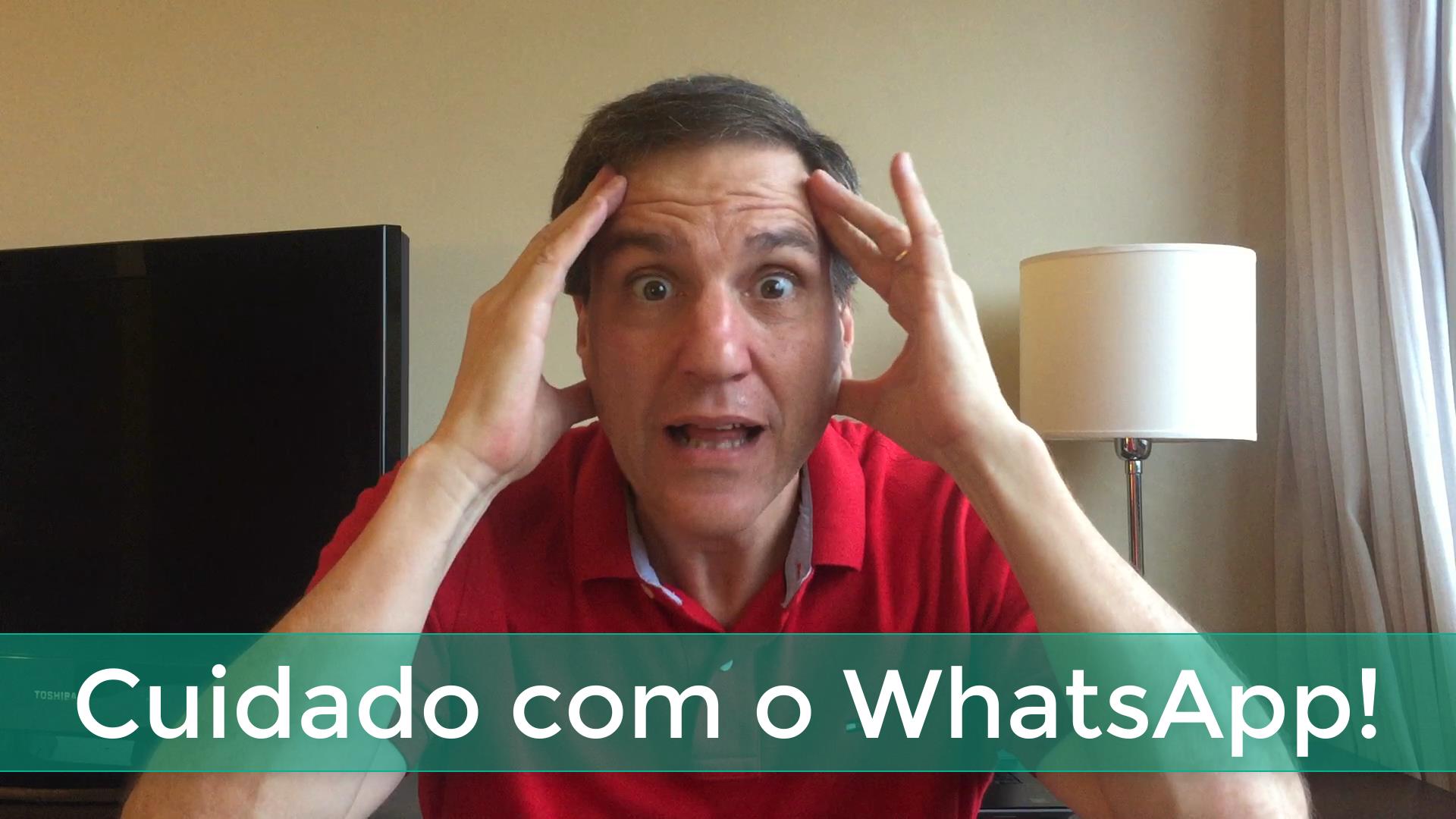 Cuidado com o whatsapp